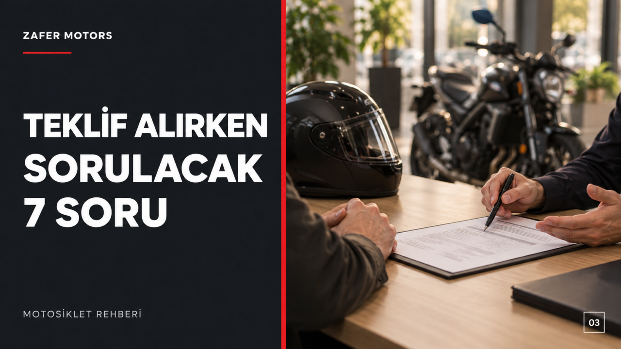 Zafer Motors teklif alırken sorulacak 7 soru kapağı; kask ve motosiklet bulunan showroomda yazılı teklif görüşmesi
